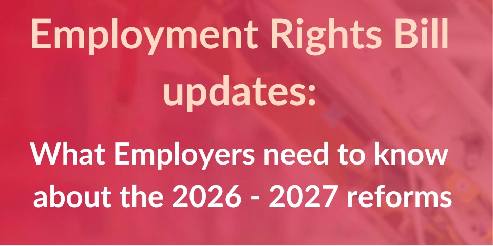Text Employment rights bill updates - what employers need to know about the 2026 - 2027 reforms on red background