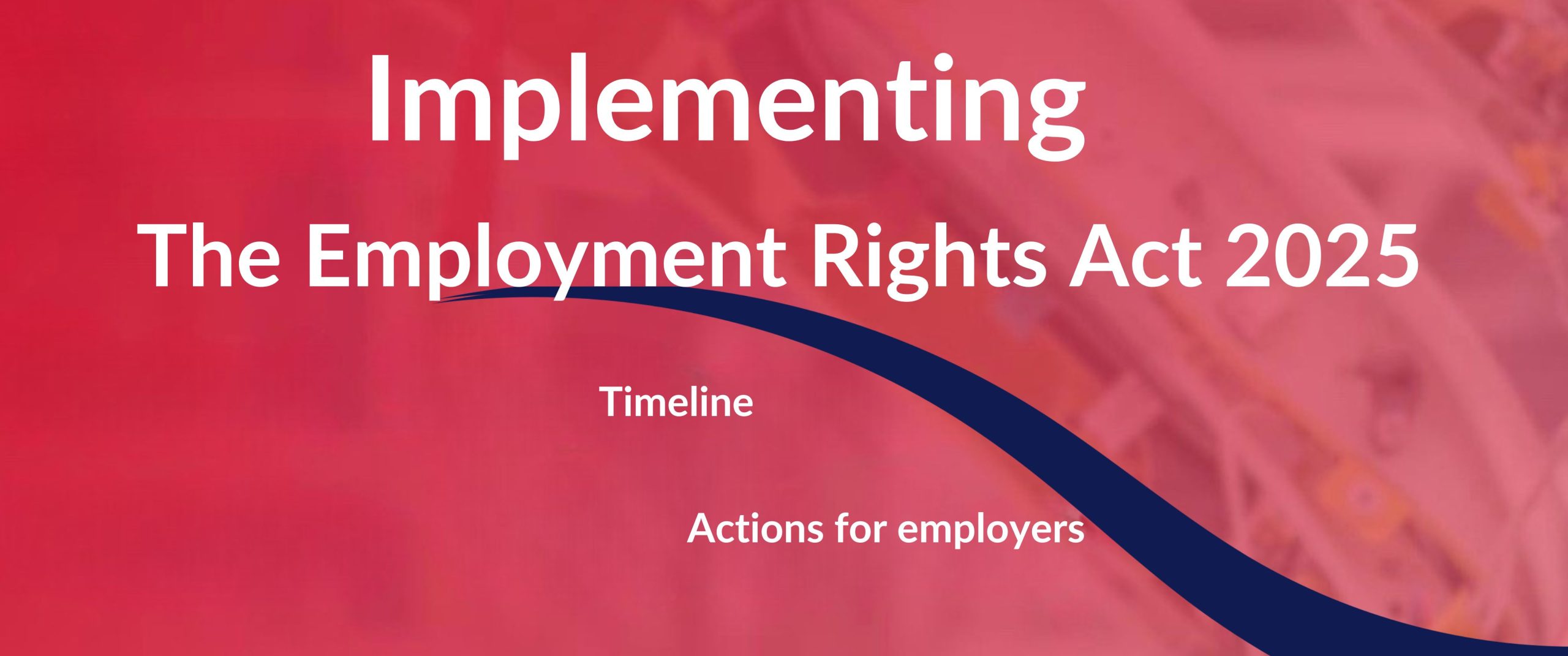 Title on red background with a sweep_text Implementing the Employment Rights Act_timeline actions for employers